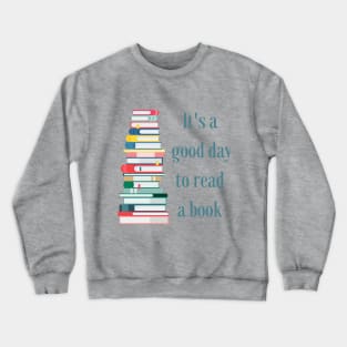 It's a good day to read a book Crewneck Sweatshirt